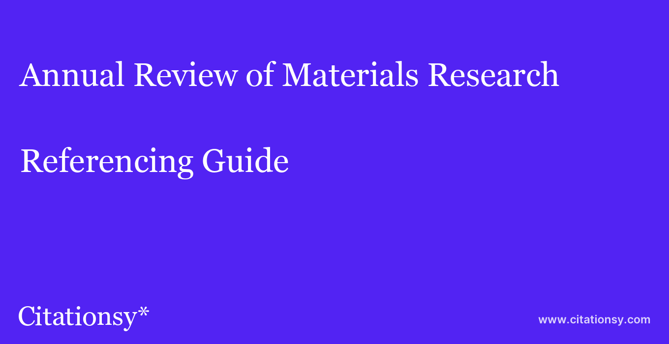 cite Annual Review of Materials Research  — Referencing Guide